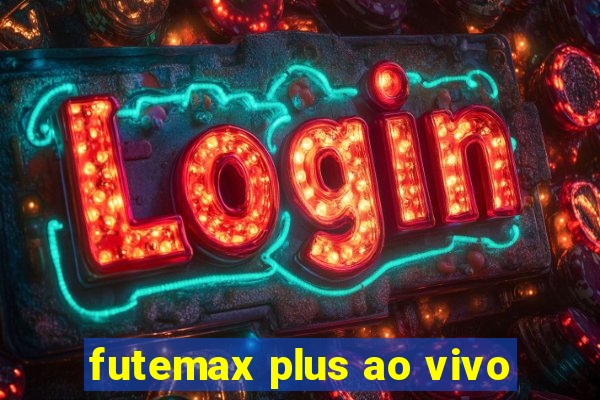 futemax plus ao vivo